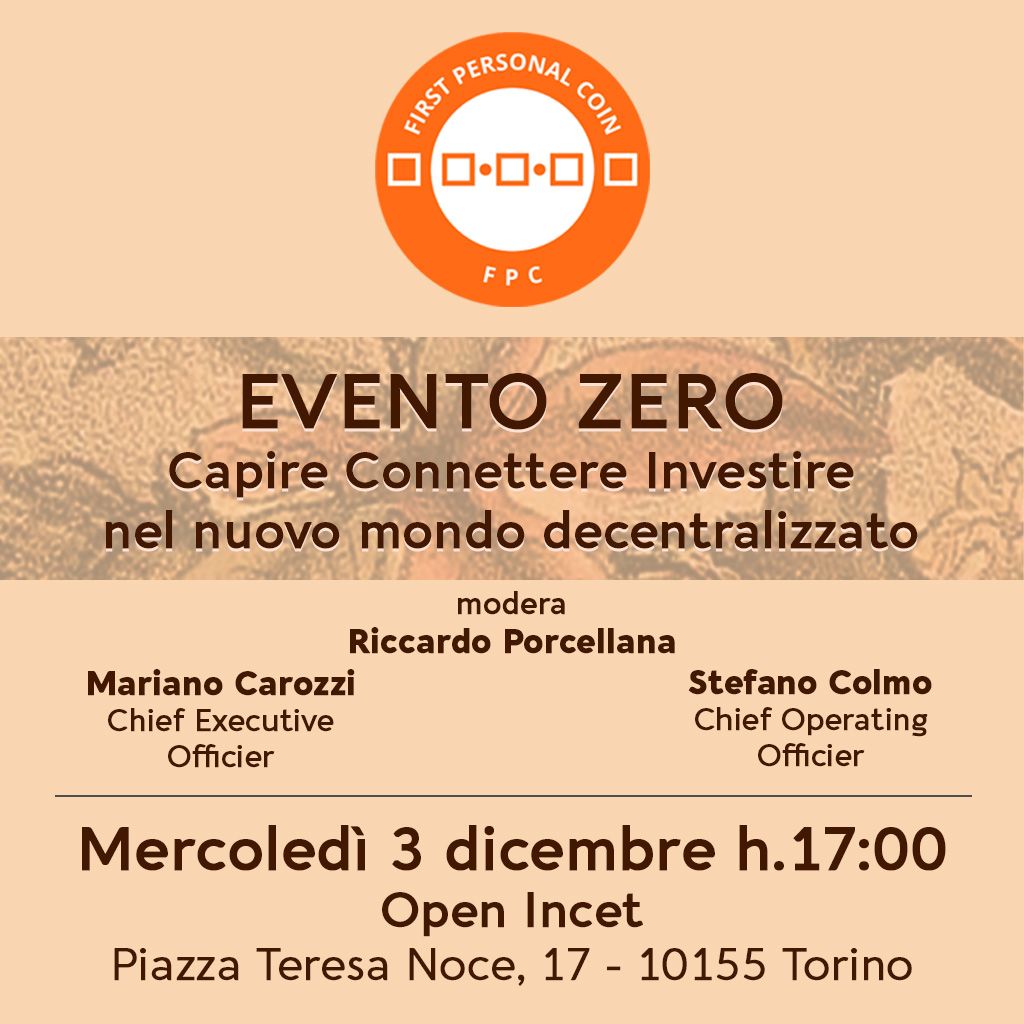 Locandina dell'Evento Zero di First Personal Coin, 3 dicembre ore 17:00, Open Incet, Torino.